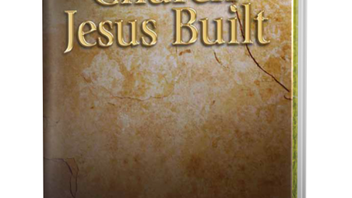 The Church Jesus Built